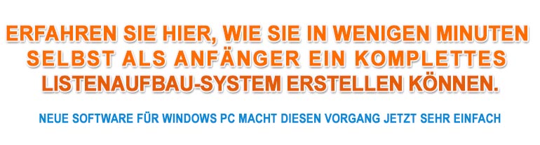 Erfahren Sie hier, wie Sie selbst als Anf�nger in wenigen Minuten ein Listenaufbau System selbst erstellen k�nnen
